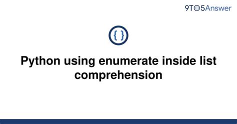 th 612 - Maximize Your Python Lists with Enumerate and List Comprehension
