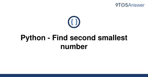 th 637 - Discover the Second Smallest Number Using Python Programming Language
