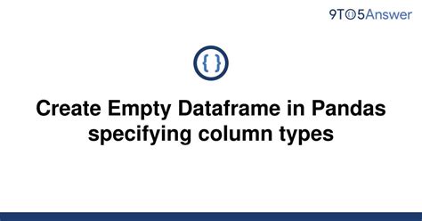 th 638 - Creating Pandas Dataframe with Custom Column Types