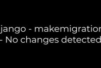 th 642 200x135 - Troubleshooting Django Makemigrations: No Changes Detected