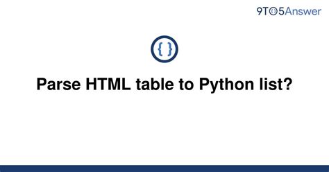 th 85 - Convert HTML Table to Python List: Easy Steps!