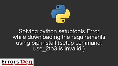th 86 - Python Tips: How to Solve Use_2to3 Is Invalid Error While Downloading Requirements with Pip Install