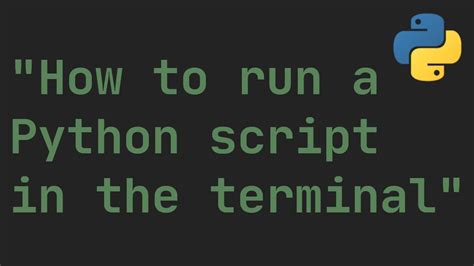 th 107 - Step-by-Step Guide: Running Python Scripts on Terminal