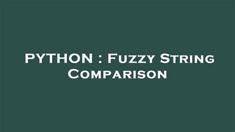 th 166 - Effective Fuzzy String Comparison Methods for Improved Accuracy