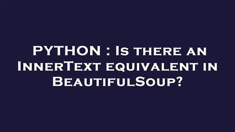 th 186 - How to use Innertext Equivalent in Beautifulsoup