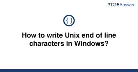 th 189 - Quick Guide: Writing Unix EOL Characters in Windows