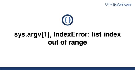 th 191 - Fixing List Index Out Of Range Error In Sys.Argv[1] [Duplicate]