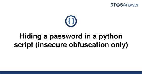 th 192 - Python Tips: Insecure Obfuscation for Hiding Passwords in a Python Script