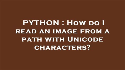 th 2 - Reading Images with Unicode Characters - A Beginner's Guide