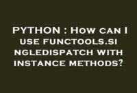 th 219 200x135 - Implementing Instance Methods with functools.singledispatch