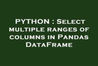 th 233 200x135 - Efficiently Select Multiple Column Ranges in Pandas Dataframe