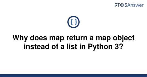 th 278 - Python Tips: Understanding Why Map Returns a Map Object Instead of a List in Python 3