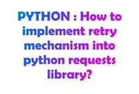th 34 200x135 - Implementing Retry Mechanism in Python Requests Library: A Guide