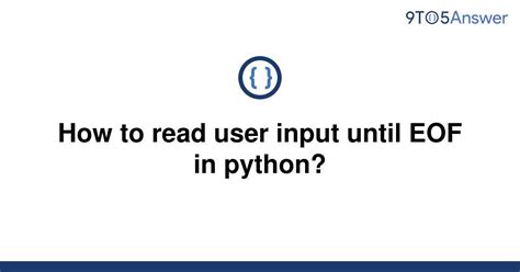 th 344 - Efficiently reading user input until end-of-file in Python.