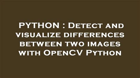 th 383 - Effortlessly Detect and Compare Images with OpenCV Python