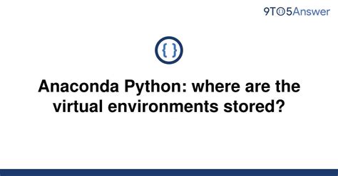 th 387 - Exploring Anaconda Python: Location of Virtual Environments