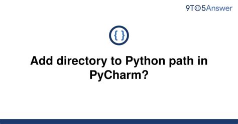 th 4 - Maximizing Python Efficiency with Pycharm and Pythonpath Integration