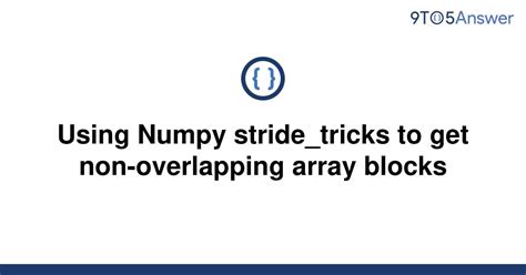 th 403 - Efficient Array Block Processing with Numpy Stride_tricks