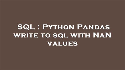 th 414 - Efficiently Writing NaN Values to SQL with Python Pandas