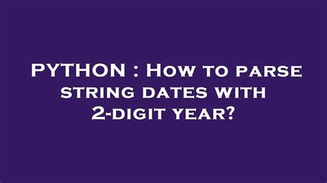 th 435 - Parsing 2-Digit Year String Dates: Essential Tips and Tricks.