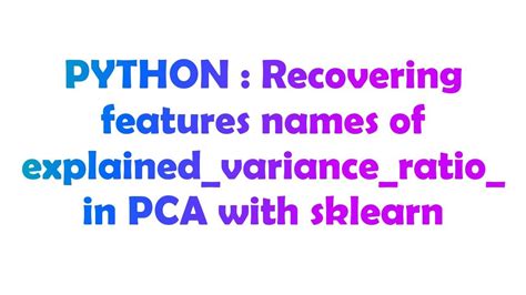 th 487 - Unveiling PCA's Explained Variance Ratio with Sklearn Recovery