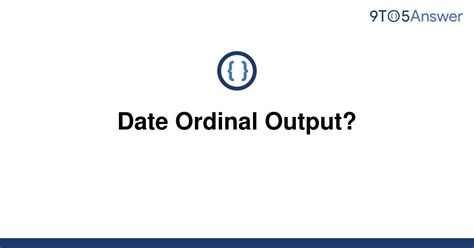 th 502 - How to Output Date in Ordinal Format: A Complete Guide