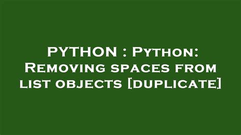 th 528 - Removing Spaces in Python List Objects [Duplicate] - Easy Fix