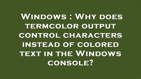 th 584 - Termcolor Output: Control Characters Instead of Colored Text for Windows.
