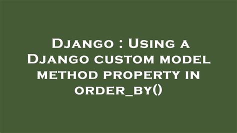 th 592 - Sort Your Django Querysets with Custom Model Method