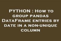 th 595 200x135 - Efficiently Group Pandas Dataframe Entries By Date