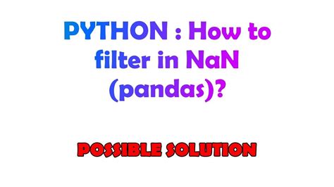 th 165 - Python Tips: Mastering the Art of Filtering in Nan (Pandas)