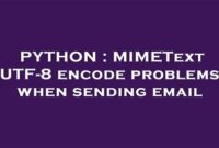 th 207 200x135 - Solving the Mystery of Python's Empty UTF-8 Encoded Emails [Duplicate]