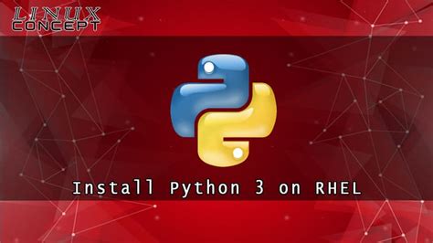 th 238 - Effortlessly Install Python 3 on RHEL with These Easy Steps
