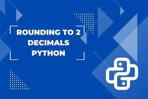 th 24 - Python Guide: Rounding Down to 2 Decimals Made Easy