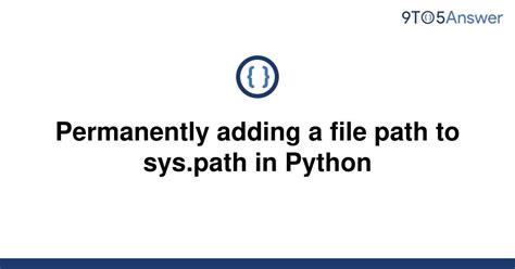 th 240 - Adding a File Path Permanently in Python: Sys.Path Hack