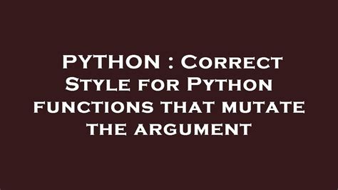 th 26 - Best Practices for Python Functions Mutating Arguments