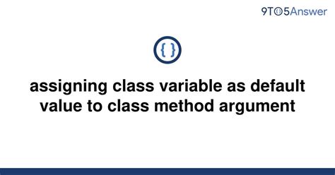 th 264 - Defaulting Class Method Arguments with Class Variables