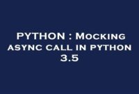th 272 200x135 - Mocking Async Calls in Python 3.5: An Easy Guide
