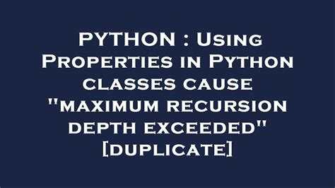th 32 - Resolving Python's Recursion Depth Error in Class Properties