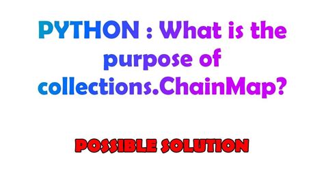th 346 - Unraveling the Purpose of Collections.Chainmap in Python