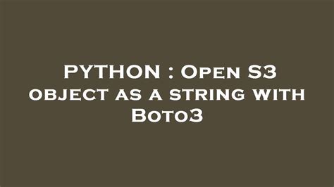 th 352 - Learn How to Open S3 Objects as Strings with Boto3