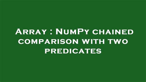 th 387 - Boost Your Python Skills with Numpy Chained Comparison