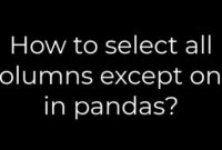 th 4 200x135 - Pandas Tutorial: Selecting Multiple Columns Excluding One