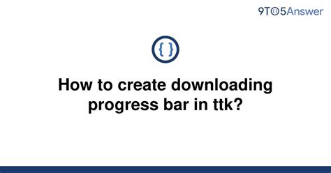 th 404 - Python Tips: Learn How to Create a Downloading Progress Bar in Ttk
