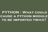 th 62 200x135 - Common reasons for Python module's double import