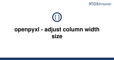 th 69 - Effortlessly Adjust Column Width in Openpyxl: Tips and Tricks