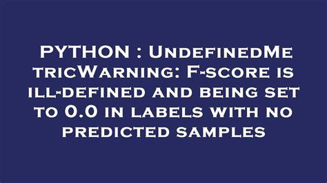 th 80 - F-Score Warning: Labels with No Predicted Samples Set to 0.0